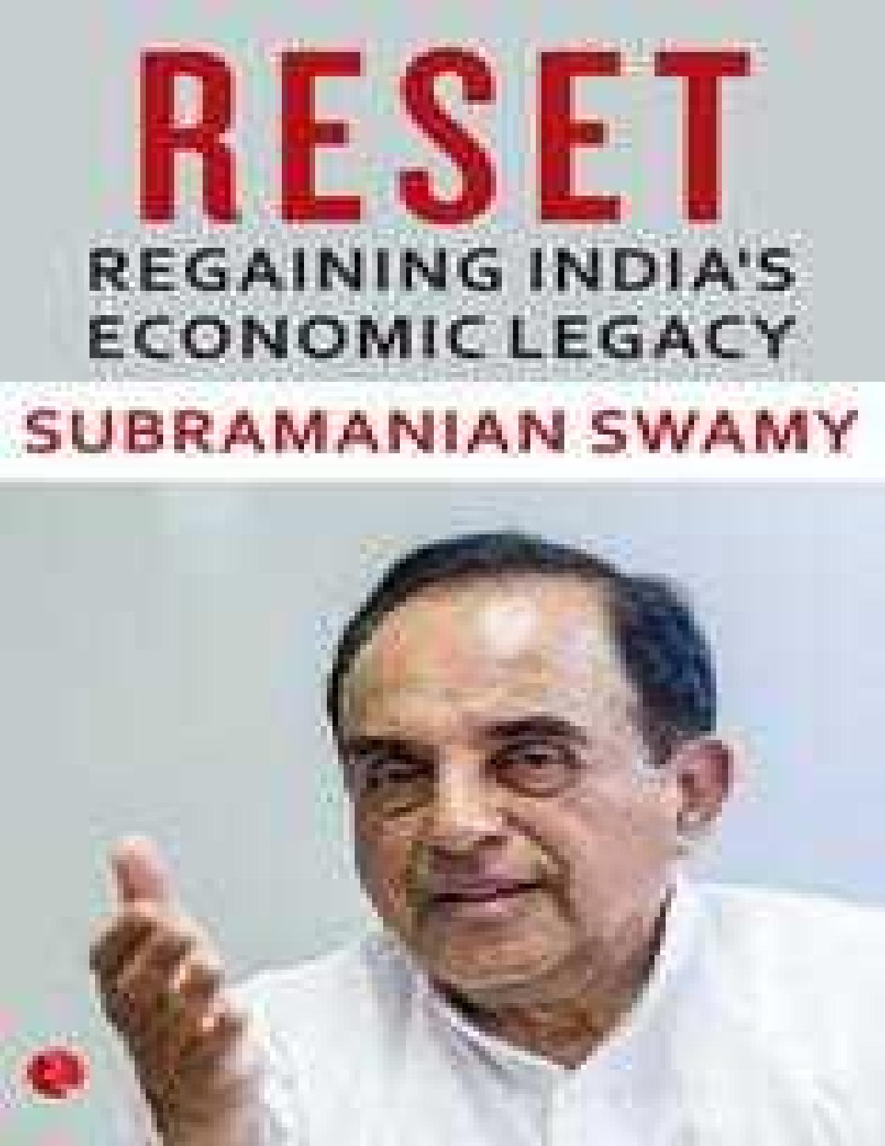 Reset: Regaining India's Economic Legacy by Subramanian Swamy