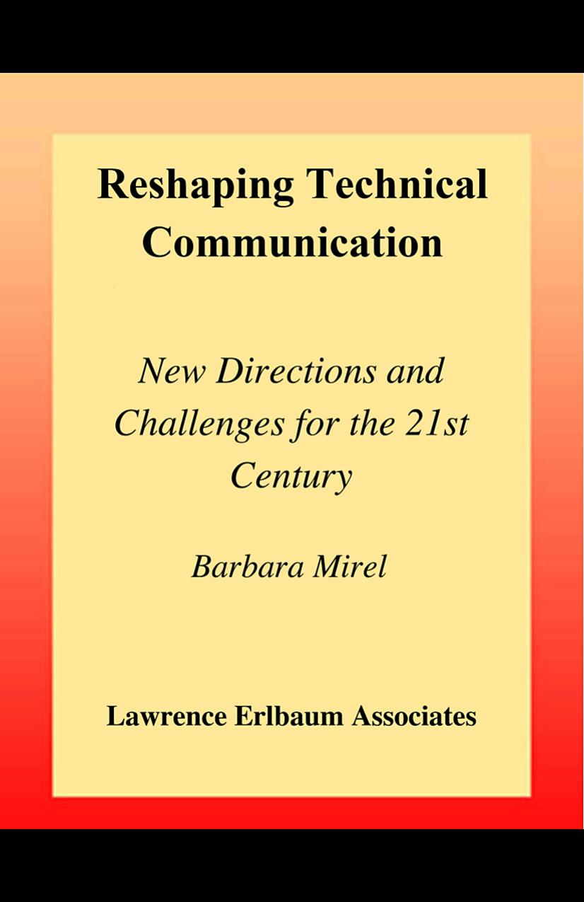 Reshaping Technical Communication: New Directions and Challenges for the 21st Century by Barbara Mirel Rachel Spilka