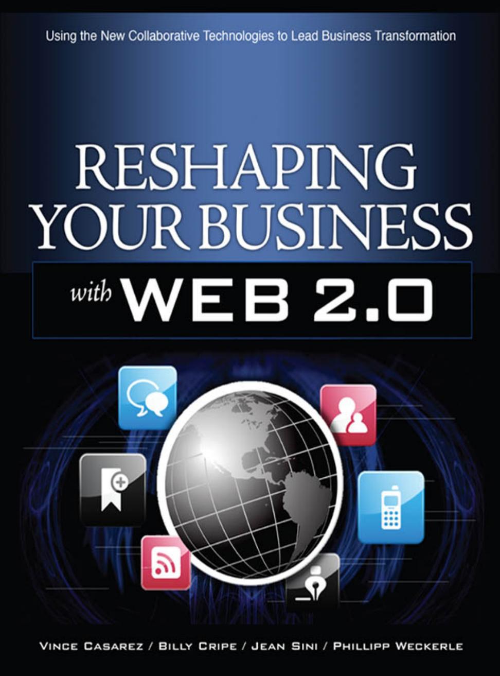Reshaping Your Business with Web 2.0 by Vince Casarez ; Billy Cripe ; Jean Sini