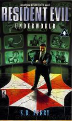 Resident Evil â Underworld by S.D. Perry