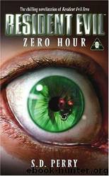 Resident Evil 0 - Zero Hour by S.D. Perry