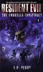 Resident Evil: The Umbrella Conspiracy by S. D. Perry