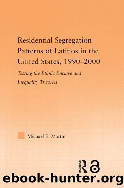 Residential Segregation Patterns of Latinos in the United States, 1990-2000 by Michael E. Martin