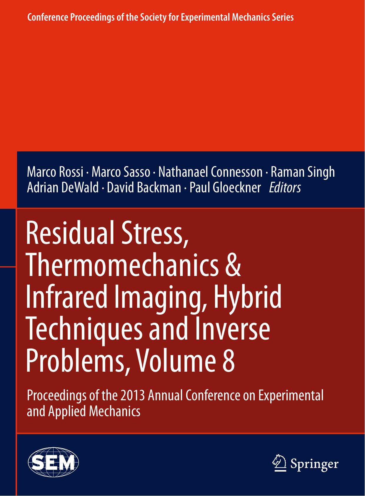 Residual Stress, Thermomechanics & Infrared Imaging, Hybrid Techniques and Inverse Problems, Volume 8: Proceedings of the 2013 Annual Conference on Experimental and Applied Mechanics by unknow