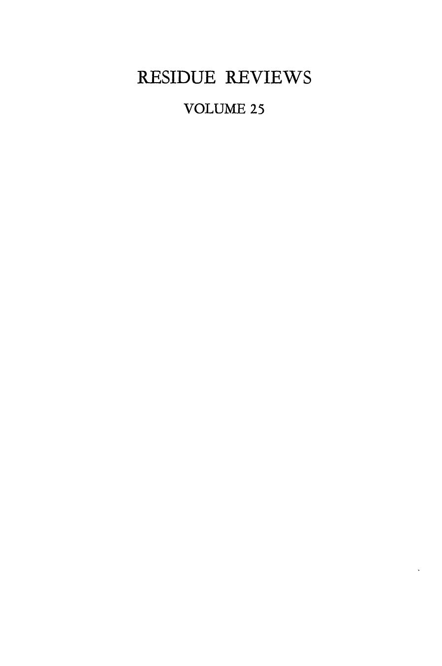 Residues of Pesticides and Other Foreign Chemicals in Foods and Feeds / RÃ¼ckstÃ¤nde von Pesticiden und anderen Fremdstoffen in Nahrungs- und Futtermitteln by Donald G. Crosby (auth.) Francis A. Gunther (eds.)