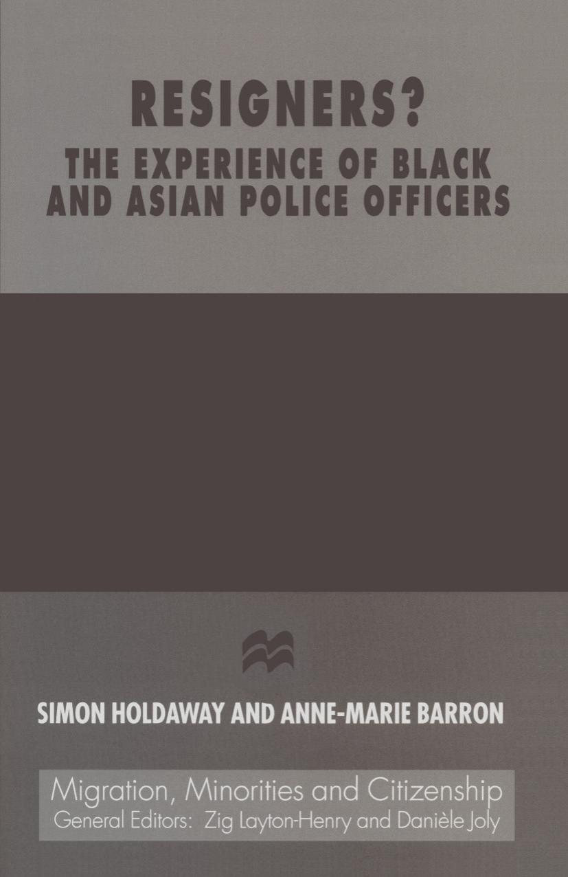 Resigners?: The Experience of Black and Asian Police Officers by Simon Holdaway Anne-Marie Barron (auth.)
