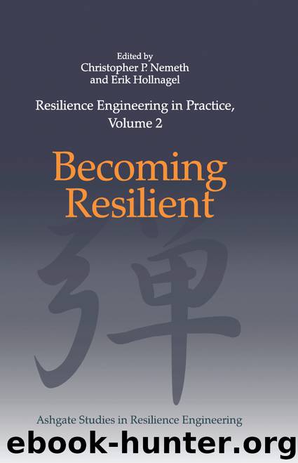 Resilience Engineering in Practice, Volume 2 by Erik Hollnagel & Christopher P. Nemeth