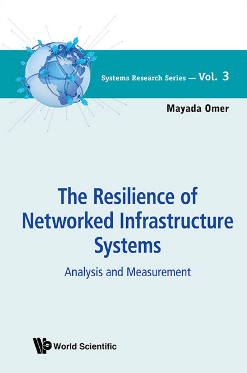 Resilience Of Networked Infrastructure Systems, The: Analysis And Measurement: Analysis and Measurement by Mayada Omer