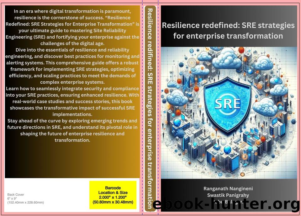 Resilience Redefined: SRE Strategies for Enterprise Transformation: Transforming Challenges into Opportunities for Enterprise Resilience by Balagani Hari Babu & Panigrahy Swastik & Nangineni Ranganath