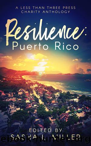 Resilience: Puerto Rico by Sasha L. Miller