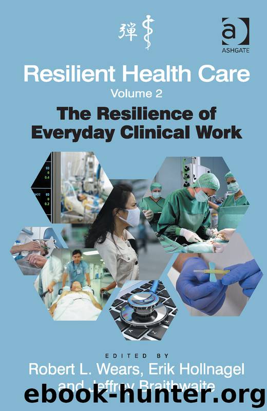 Resilient Health Care, Volume 2 by Robert L. Wears Erik Hollnagel & Jeffrey Braithwaite