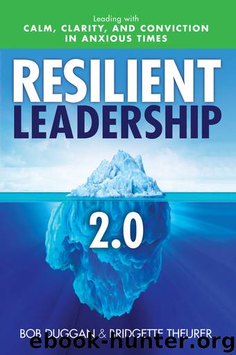 Resilient Leadership 2.0: Leading with Calm, Clarity, and Conviction in Anxious Times by Theurer Bridgette & Duggan Bob