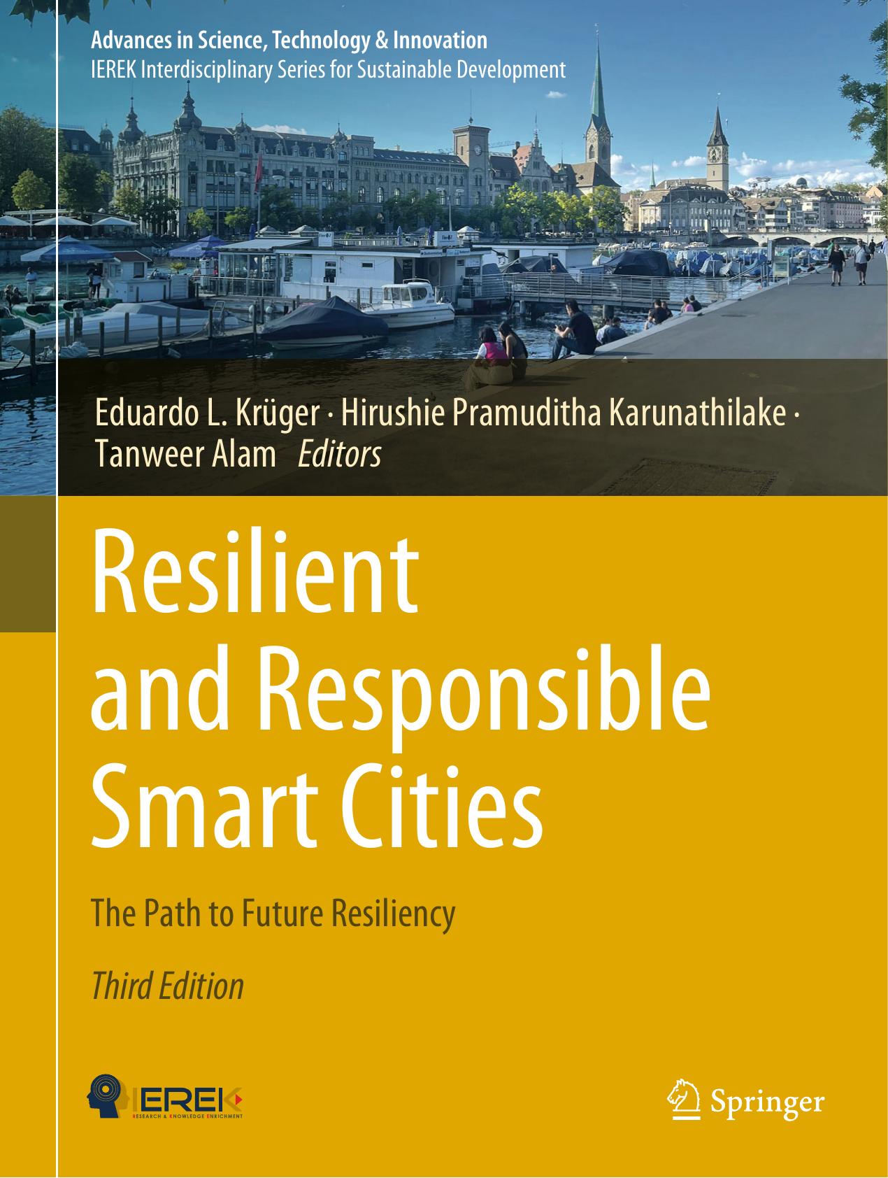 Resilient and Responsible Smart Cities: The Path to Future Resiliency by Eduardo L. Krüger Hirushie Pramuditha Karunathilake Tanweer Alam