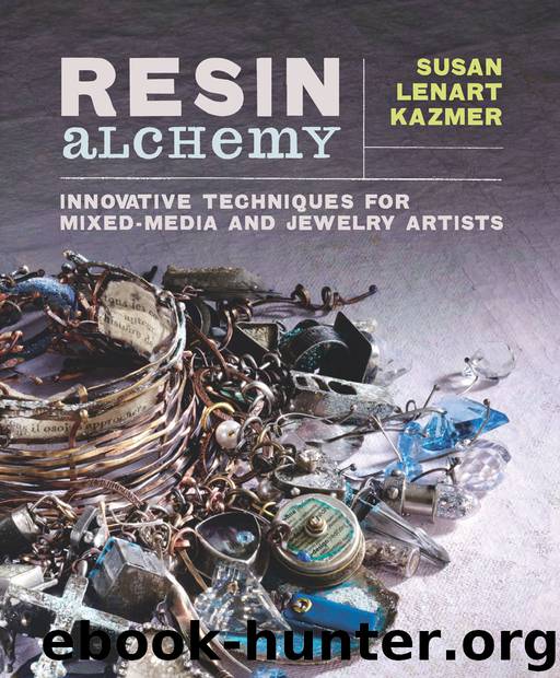 Resin Alchemy by Susan Lenart Kazmer
