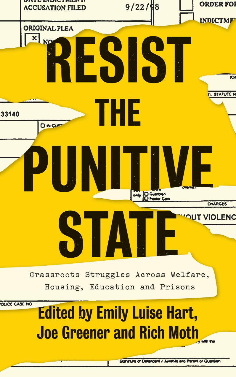 Resist the Punitive State by Emily Luise Hart;Joe Greener;Rich Moth;