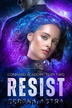 Resist: An Alien Romance (Command Academy Book 2) by Serena Astra