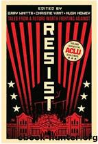 Resist: Tales From a Future Worth Fighting Against by Howey Hugh