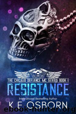 Resistance (The Chicago Defiance MC Series Book 1) by K E Osborn