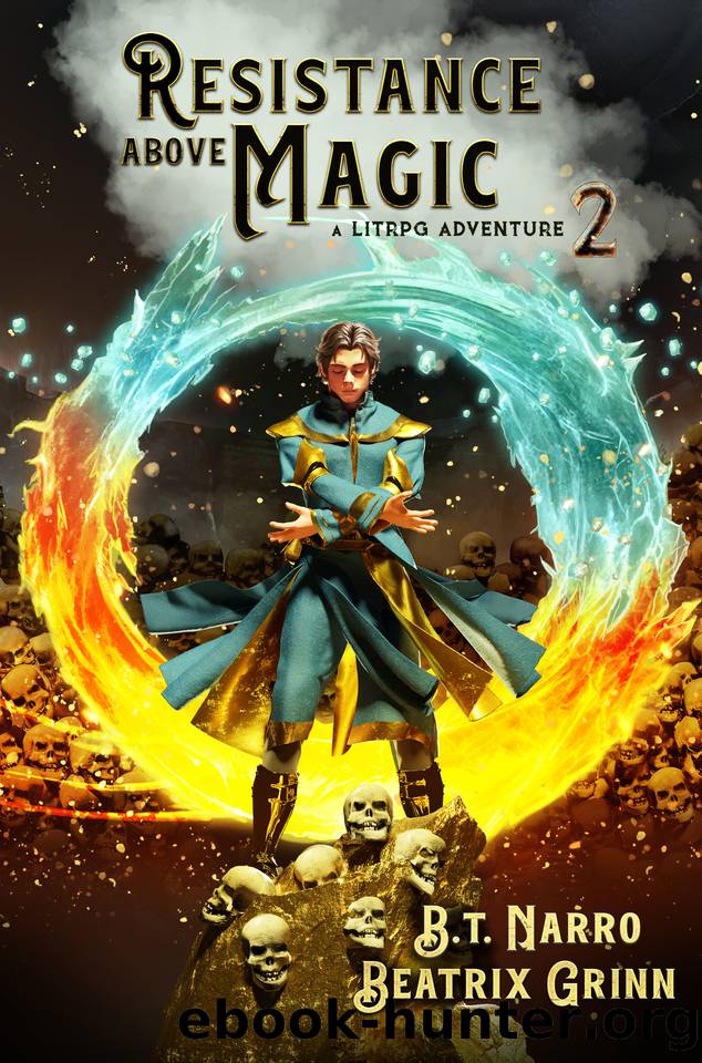 Resistance Above Magic 2: A LitRPG Adventure by B.T. Narro & Beatrix Grinn