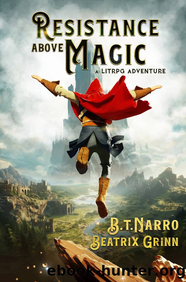 Resistance Above Magic: A LitRPG Adventure by Grinn Beatrix & Narro B.T
