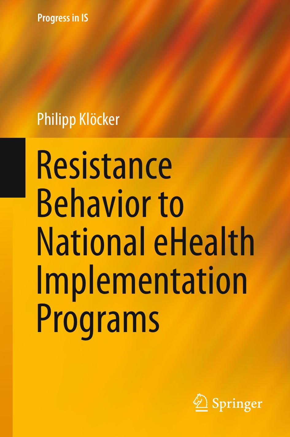 Resistance Behavior to National eHealth Implementation Programs by Philipp Klöcker (auth.)