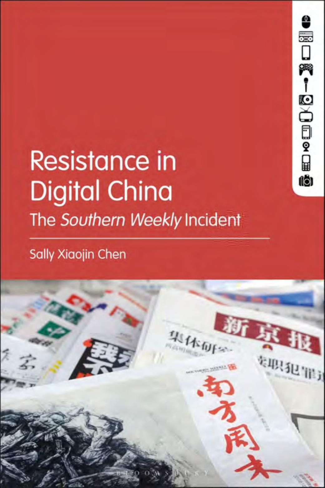 Resistance in digital China : the Southern Weekly incident by Sally Xiaojin Chen