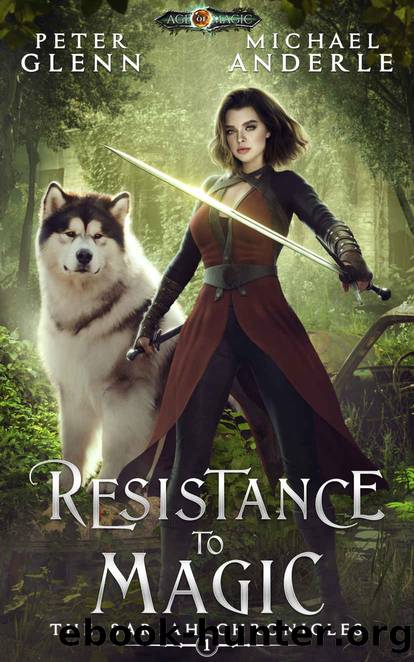 Resistance to Magic (The Sariah Chronicles Book 1) by Peter Glenn & Michael Anderle