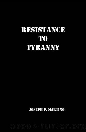 Resistance to Tyranny by Joseph Martino