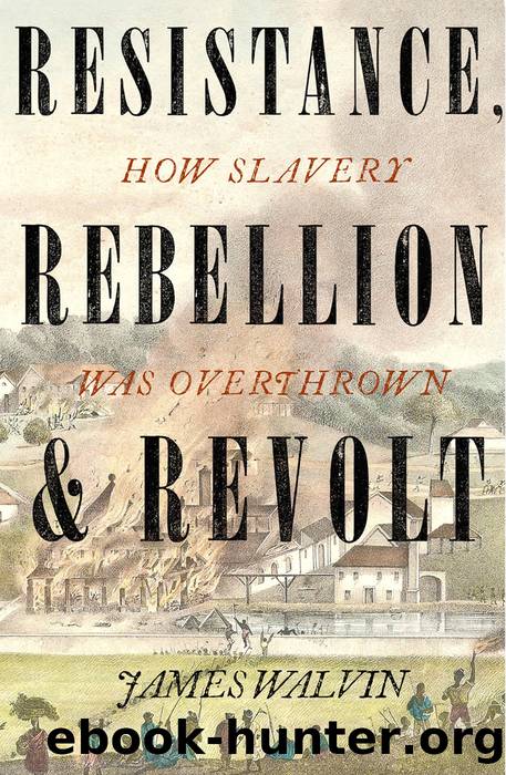 Resistance, Rebellion and Revolt by James Walvin