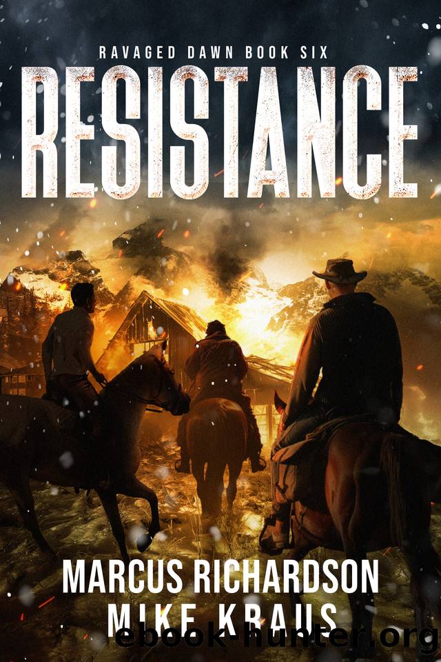 Resistance: Ravaged Dawn Book 6: (A Thrilling Post-Apocalyptic Series) by Marcus Richardson & Mike Kraus