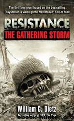 Resistance: The Gathering Storm by William C. Dietz