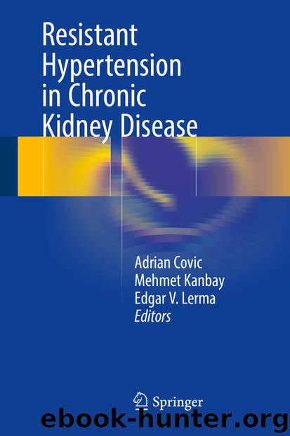 Resistant Hypertension in Chronic Kidney Disease by Adrian Covic Mehmet Kanbay & Edgar V. Lerma