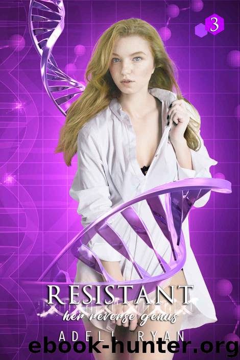 Resistant: A Reverse Harem Romance (Her Reverse Genus Book 3) by Adell Ryan