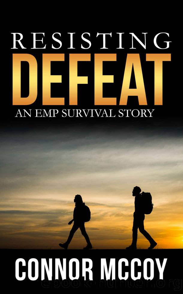 Resisting Defeat: An EMP Survival story (BEYOND THE GRID Book 4) by Connor Mccoy