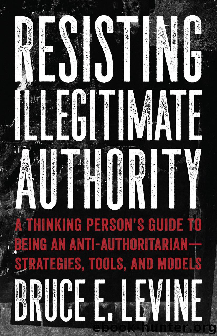 Resisting Illegitimate Authority by Bruce E. Levine