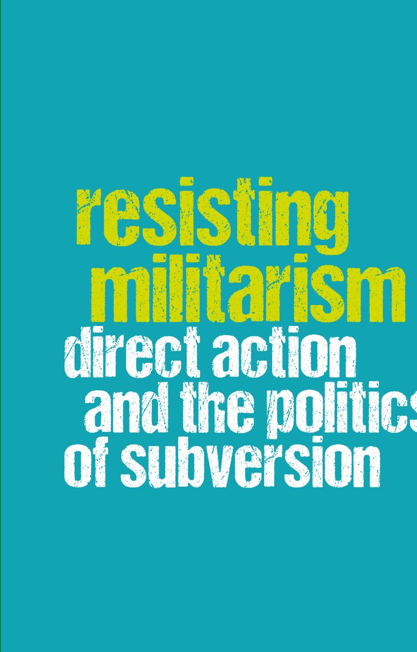 Resisting Militarism: Direct Action and the Politics of Subversion by Chris Rossdale