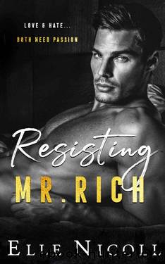 Resisting Mr. Rich: a steamy brother's best friend romance (The Men Series - Interconnected Standalone Romances Book 8) by Elle Nicoll