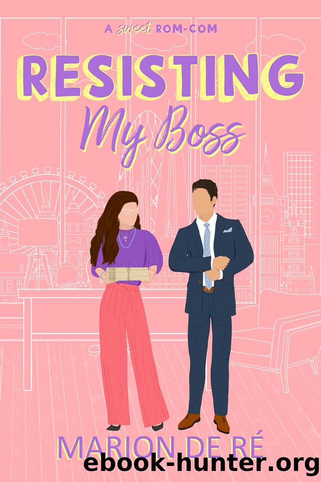 Resisting My Boss: A Workplace Romantic Comedy (For The Love of Rom-Coms Book 2) by Marion De Ré