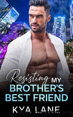 Resisting My Brother's Best Friend: An Enemies to Lovers Age Gap Romance by Kya Lane