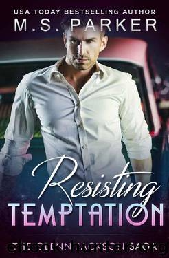 Resisting Temptation: The Glenn Jackson Saga by M. S. Parker