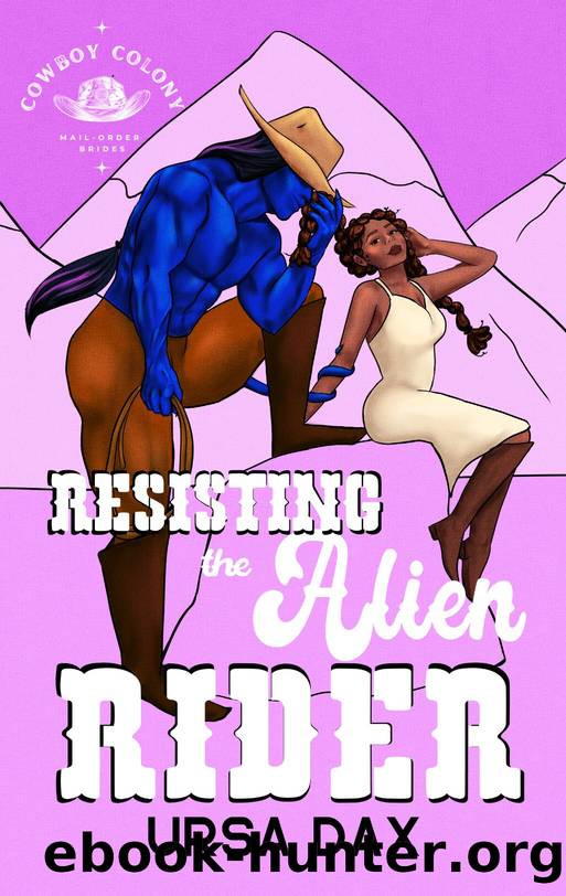 Resisting the Alien Rider (Cowboy Colony Mail-Order Brides Book 3) by Ursa Dax