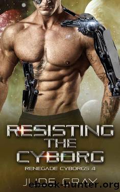 Resisting the Cyborg: An Alien Abduction Romance Series (Renegade Cyborgs Book 4) by Jude Gray