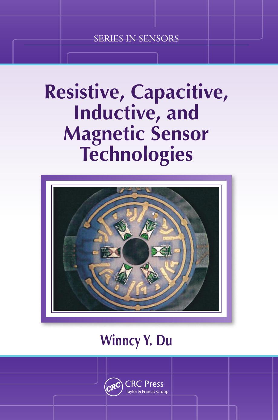 Resistive, Capacitive, Inductive, and Magnetic Sensor Technologies by Du Winncy Y