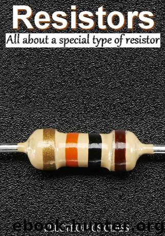 Resistors - all about a special type of resistor by Mohandes Brokamany