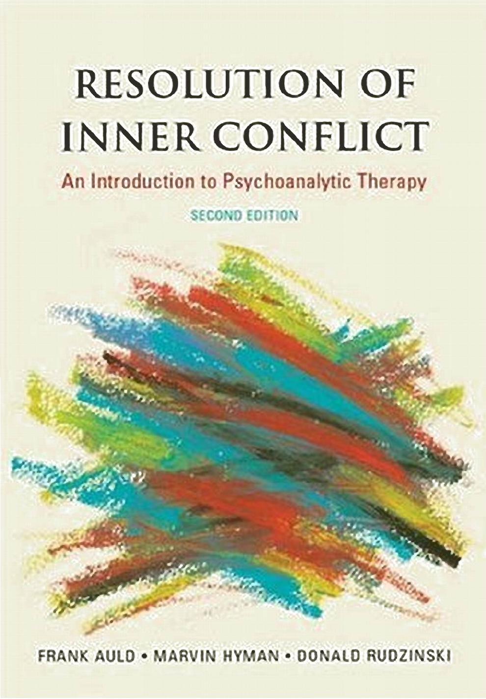 Resolution Of Inner Conflict: An Introduction To Psychoanalytic Therapy by Frank Auld Marvin Hyman Donald Rudzinski