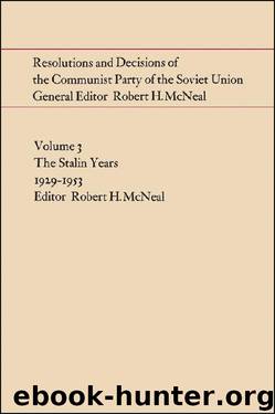Resolutions and Decisions of the Communist Party of the Soviet Union: The Stalin Years 1929-1953 (Heritage) by Robert H. McNeal