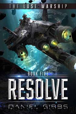 Resolve (The Lost Warship Book 5) by Daniel Gibbs