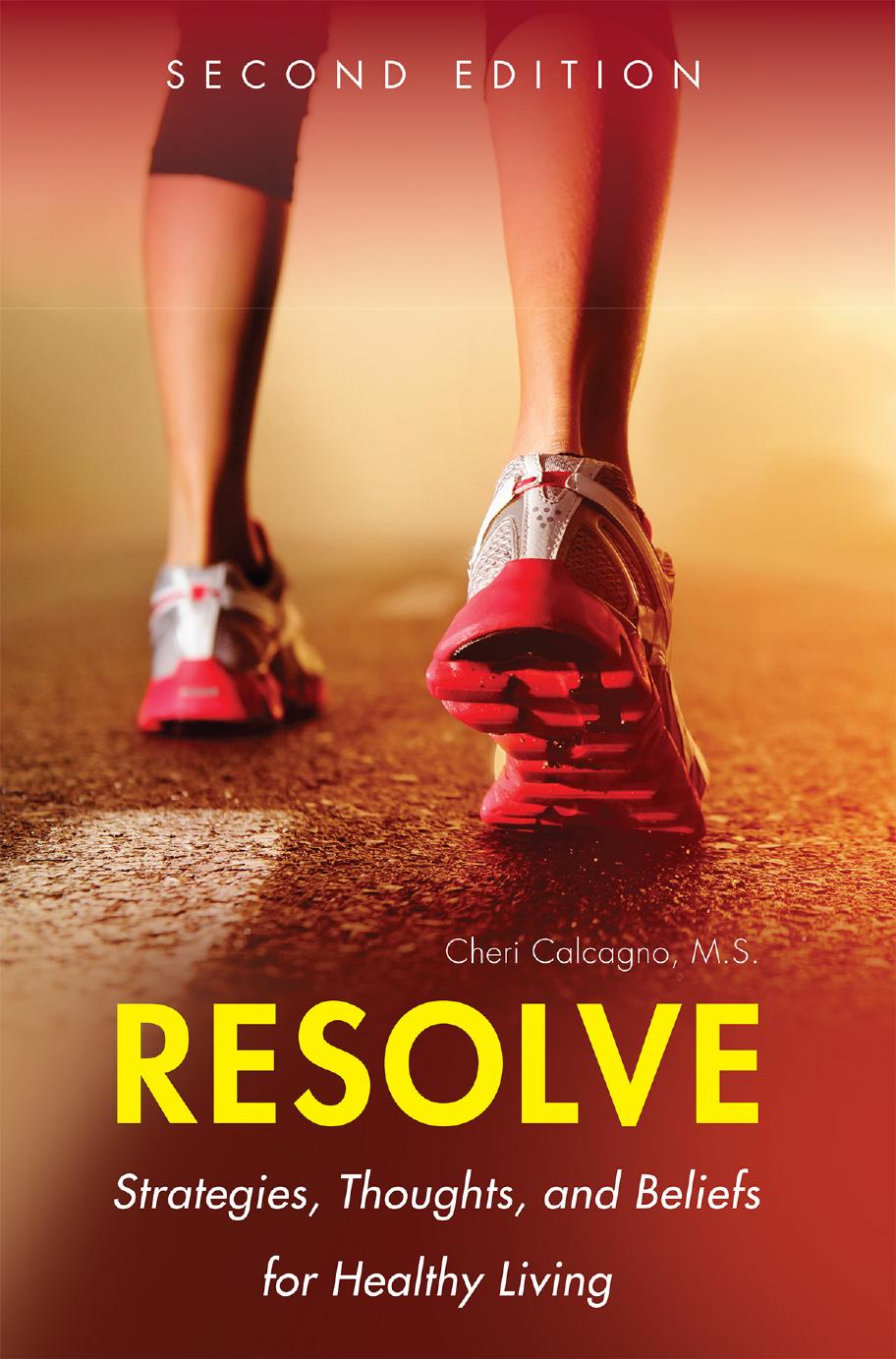 Resolve Strategies, Thoughts, and Beliefs for Healthy Living by Cheri Calcagno