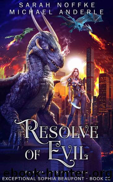 Resolve of Evil: Exceptional Sophia Beaufontâ¢ Book 22 by Noffke Sarah & Anderle Michael