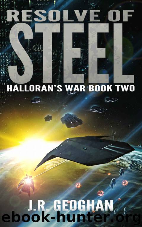 Resolve of Steel (Halloran's War Book 2) by J.R. Geoghan